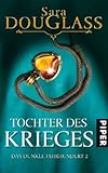 sara douglass unter dem weltenbaum  Tochter des Krieges: Zweiter Roman des Zyklus»Das dunkle Jahrhundert«