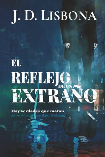 El reflejo de un extraño: Un oscuro thriller psicológico