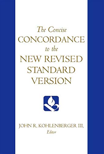 The Concise Concordance to the New Revised Standard Version The Concise Concordance to the New Revised Standard Version