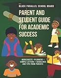 Parent and Student Guide for Academic Success: Planners, Worksheets, Samples Letters, and Parent Recommendations for Helping Your Children Succeed