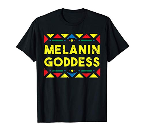 Black History Shirt Melanin Goddess Proud African Color Gift Maglietta