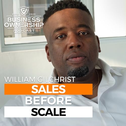 Sales Before Scale - William Gilchrist