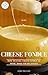 Cheese Fondue: How to Make Cheese Fondue at Home. Book for beginners (English Edition)