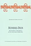 Hombre-dios: religion y politica en el mundo nahuatl (Spanish Edition)