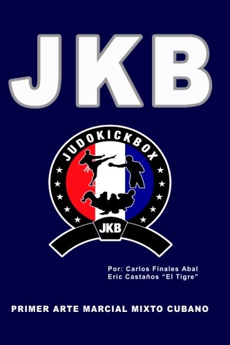 Judokickbox (Edicion 2013) 320 paginas full color: Primer Arte Marcial Mixto Cubano