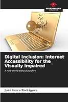 Digital Inclusion: Internet Accessibility for the Visually Impaired 6209010156 Book Cover