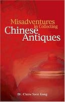 Misadventures in Collecting Chinese Antiques 9812610707 Book Cover