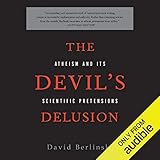 The Devil's Delusion: Atheism and its Scientific Pretensions