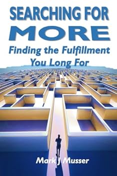 Paperback Searching for More: Finding the Fulfillment You Long For Book