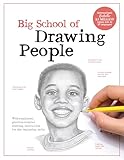 Big School of Drawing People: Well-explained, practice-oriented drawing instruction for the beginning artist