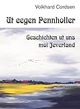  Ut eegen Pennholler: Geschichten ut us moi Jeverland
