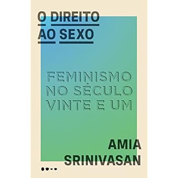 Capa do livro O direito ao sexo: Feminismo no século vinte e um