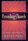 The Prevailing Church: An Alternative Approach to Ministry