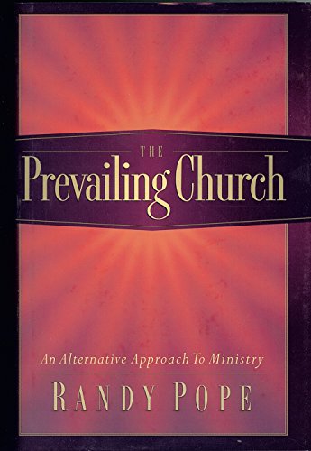 The Prevailing Church: An Alternative Approach to Ministry