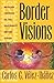 Border Visions: Mexican Cultures of the Southwest