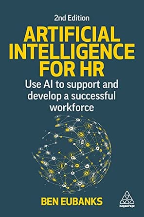 Artificial Intelligence for HR: Use AI to Support and Develop a Successful Workforce 2nd Edition-Wow! eBook