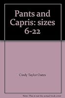 Pants and Capris: sizes 6-22 B000BHBY4S Book Cover