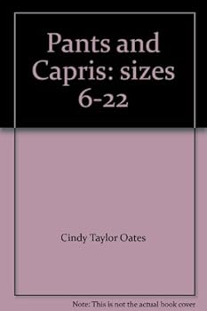Pants and Capris: sizes 6-22