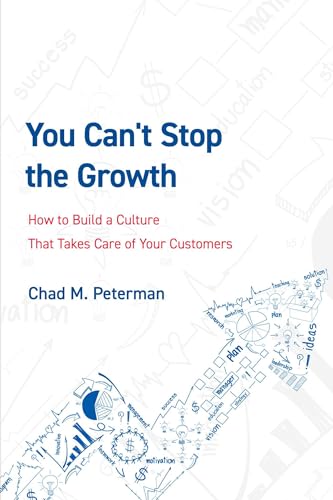 You Can't Stop The Growth: How to Build a Culture That Takes Care of Your Customers