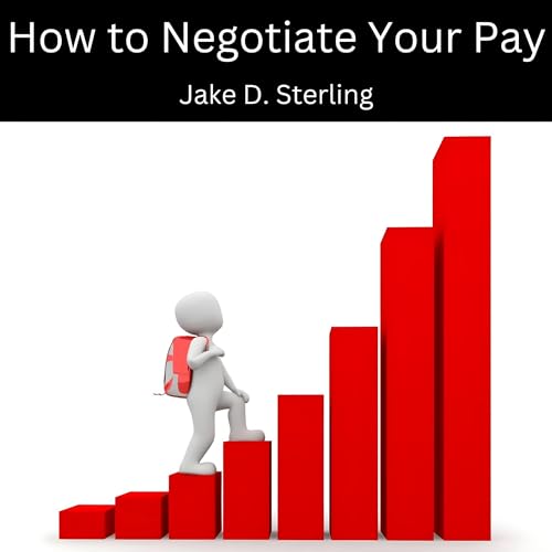 How to Negotiate Your Pay by Jake D. Sterling episode artwork
