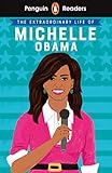Penguin Reader Level 3: The Extraordinary Life of Michelle Obama (ELT Graded Reader): Level 3 (Penguin Readers)