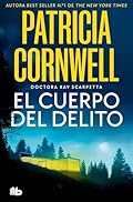 El cuerpo del delito (Doctora Kay Scarpetta 2) (Ficción)