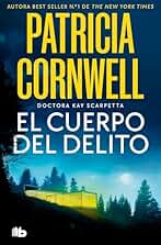El cuerpo del delito (Doctora Kay Scarpetta 2) (Ficción)