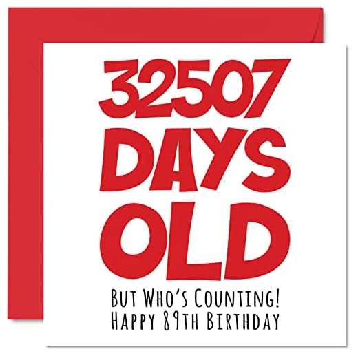 Tarjeta cumpleaños 89 hombres, mujeres, él, ella, 32507 días edad, divertida tarjeta cumpleaños adultos, ochenta nueve ochenta noveno abuela, abuelo, gran tarjetas felicitación broma 145 mm x 145 mm