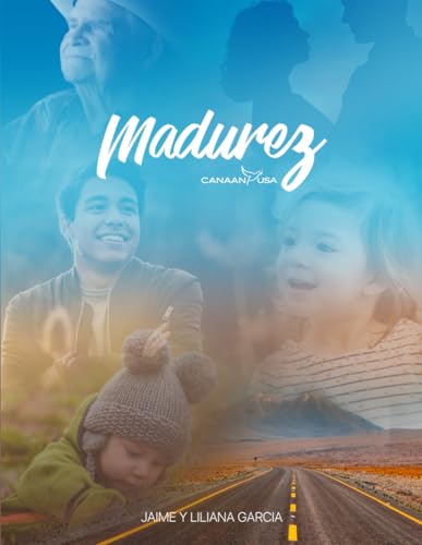 Madurez: Guía práctica para superar la inmadurez emocional y alcanzar la...