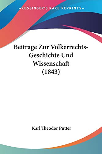Beitrage Zur Volkerrechts-Geschichte Und Wissenschaft (1843) (German Edition)