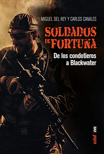 Soldados de fortuna. De los condotieros a Blackwater (Crónicas de la Historia)