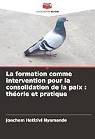 La formation comme intervention pour la consolidation de la paix : théorie et pratique (French Edition) 6203899968 Book Cover