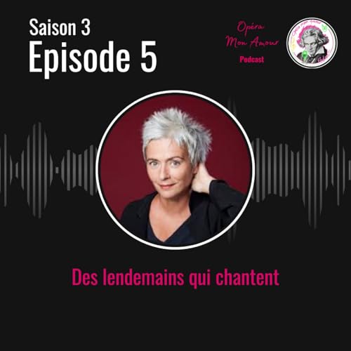 Saison 3 Ep5: Des lendemains qui chantent