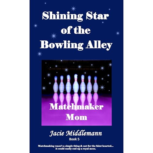 Shining Star of the Bowling Alley Audiolibro Por Jacie Middlemann arte de portada
