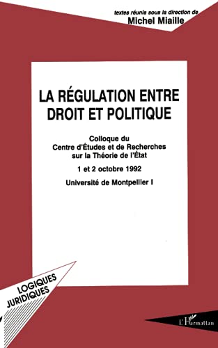 LA RÉGULATION ENTRE DROIT ET POLITIQUE