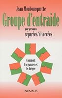 Groupe d'entraide pour personnes séparées-divorcées 2890886948 Book Cover