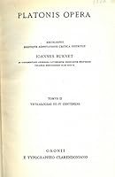 PLATONIS OPERA: TOMUS II: TETRALOGIAS III-IV CONTINENS. B002F1FS54 Book Cover