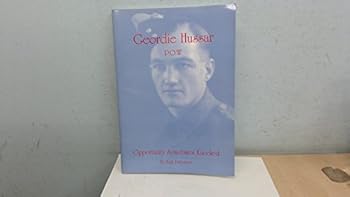 Paperback Geordie Hussar, P.O.W.: Opportunities Sometimes Knocked Book