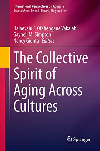 The Collective Spirit of Aging Across Cultures (International Perspectives on