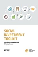 Social Investment Toolkit : A Social Entrepreneur's Guide to Raising Finance 1985825643 Book Cover