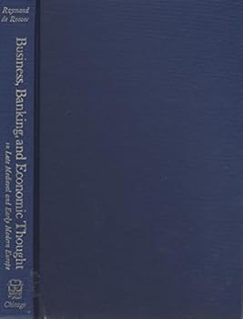 Hardcover Business, Banking, and Economic Thought in Late Medieval and Early Modern Europe Book
