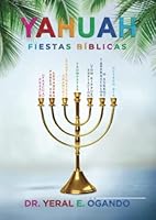 YAHUAH: Fiestas Bíblicas 1946249459 Book Cover