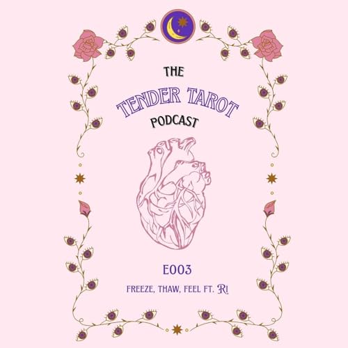 ep. 3: freeze, thaw, feel ft. Ri