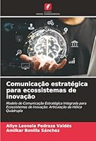 Comunicação estratégica para ecossistemas de inovação (Portuguese Edition) 6207820452 Book Cover