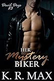 Her Mystery Biker: First Time Older Man Younger Woman Erotic Romance (Devil Dogs MC Book 3)