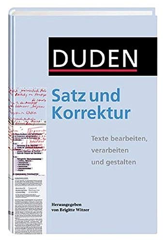 Duden - Satz und Korrektur: Texte bearbeiten, verarbeiten und gestalten Duden - Satz und Korrektur: Texte bearbeiten, verarbeiten und gestalten