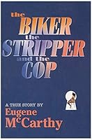 The Biker the Stripper and the Cop B000IZYG0M Book Cover
