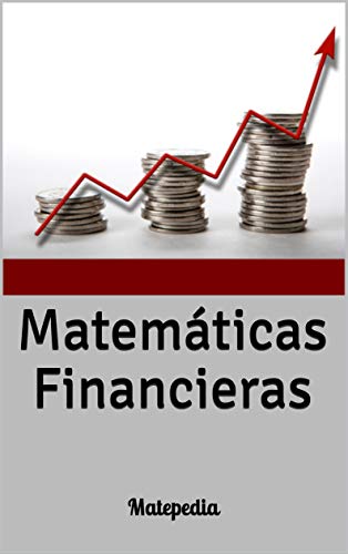 Matemáticas Financieras: Matepedia (Spanish Edition) - Ortiz, N.N.