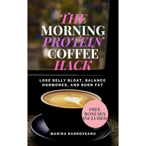 The Morning Protein Coffee Hack Audiolibro Por Marina Rasnoveanu arte de portada