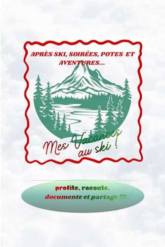 Mes vacances au ski!: Journal de Vacances